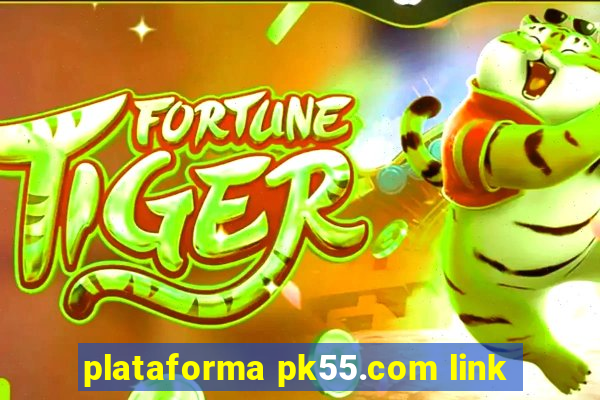 plataforma pk55.com link